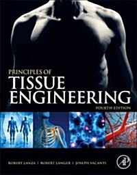 Principles of Tissue Engineering (Hardcover, 4, Revised)