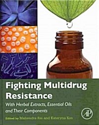 Fighting Multidrug Resistance with Herbal Extracts, Essential Oils and Their Components (Hardcover, New)