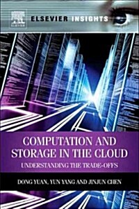 Computation and Storage in the Cloud: Understanding the Trade-Offs (Paperback)