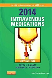 Intravenous Medications 2014 (Paperback, 30th, Spiral)