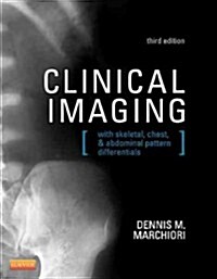 Clinical Imaging: With Skeletal, Chest, & Abdominal Pattern Differentials (Hardcover, 3, Revised)
