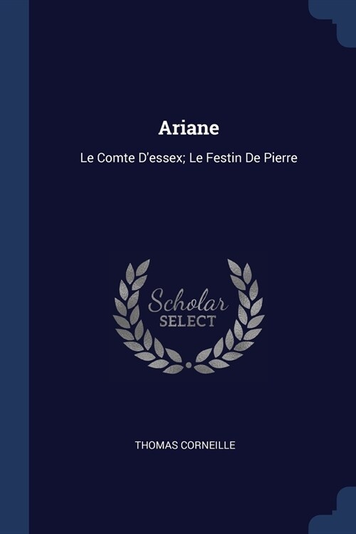 Ariane: Le Comte Dessex; Le Festin De Pierre (Paperback)
