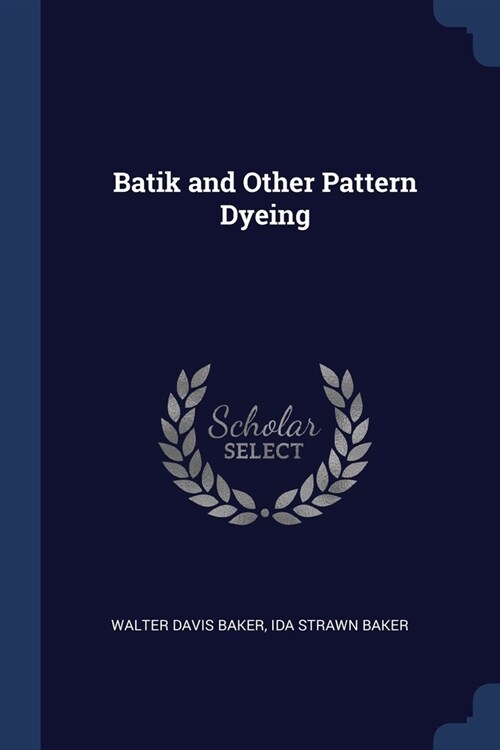 Batik and Other Pattern Dyeing (Paperback)