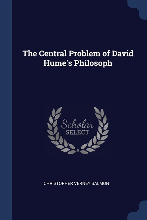 The Central Problem of David Humes Philosoph (Paperback)