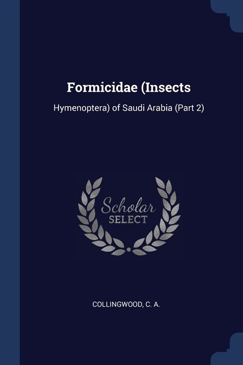 Formicidae (Insects: Hymenoptera) of Saudi Arabia (Part 2) (Paperback)