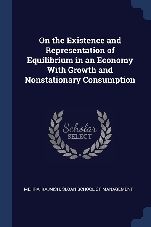 On the Existence and Representation of Equilibrium in an Economy With Growth and Nonstationary Consumption (Paperback)