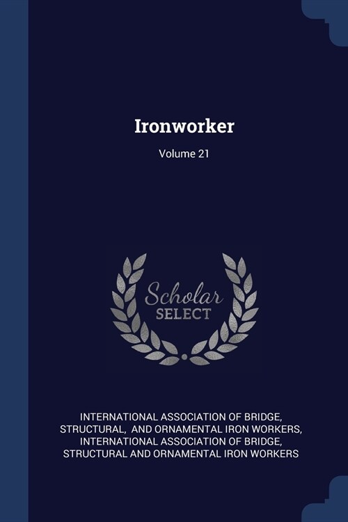 Ironworker; Volume 21 (Paperback)