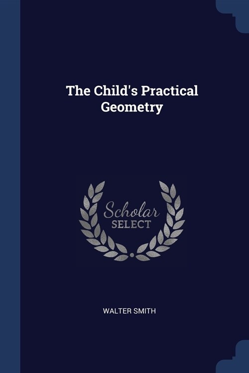 The Childs Practical Geometry (Paperback)