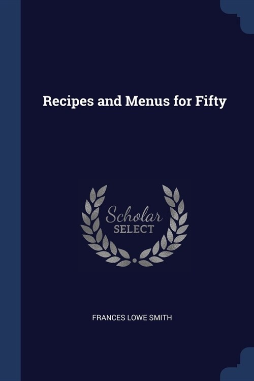 Recipes and Menus for Fifty (Paperback)