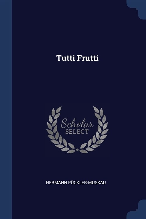 Tutti Frutti (Paperback)