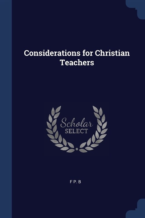 Considerations for Christian Teachers (Paperback)