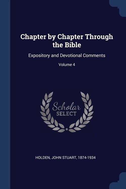 Chapter by Chapter Through the Bible: Expository and Devotional Comments; Volume 4 (Paperback)