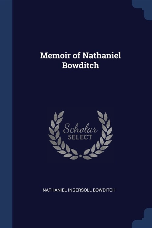 Memoir of Nathaniel Bowditch (Paperback)