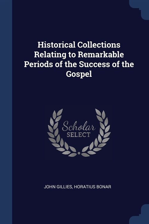 Historical Collections Relating to Remarkable Periods of the Success of the Gospel (Paperback)