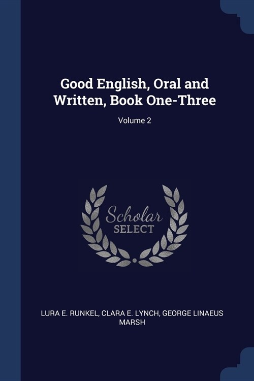 Good English, Oral and Written, Book One-Three; Volume 2 (Paperback)
