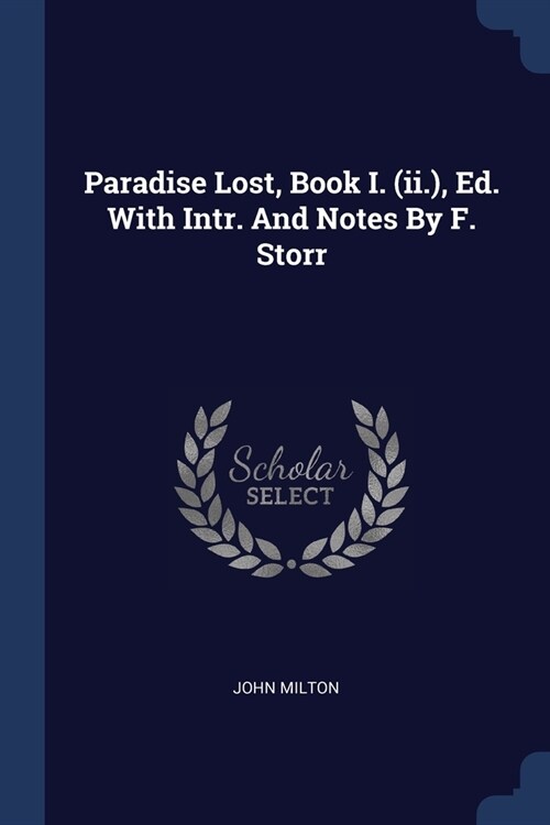Paradise Lost, Book I. (ii.), Ed. With Intr. And Notes By F. Storr (Paperback)