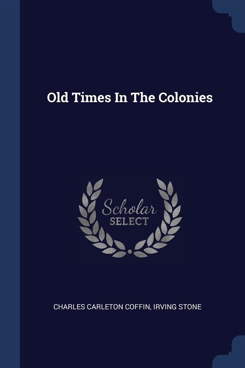 Old Times In The Colonies (Paperback)