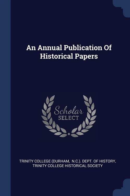 An Annual Publication Of Historical Papers (Paperback)