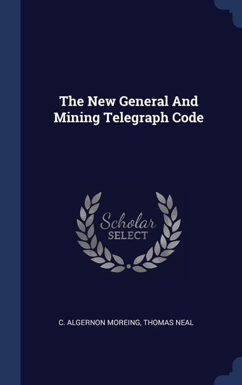 The New General And Mining Telegraph Code (Hardcover)