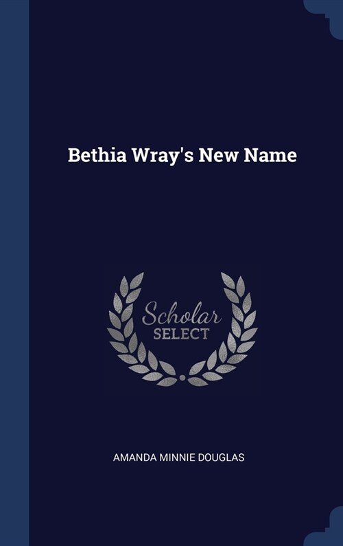 Bethia Wrays New Name (Hardcover)