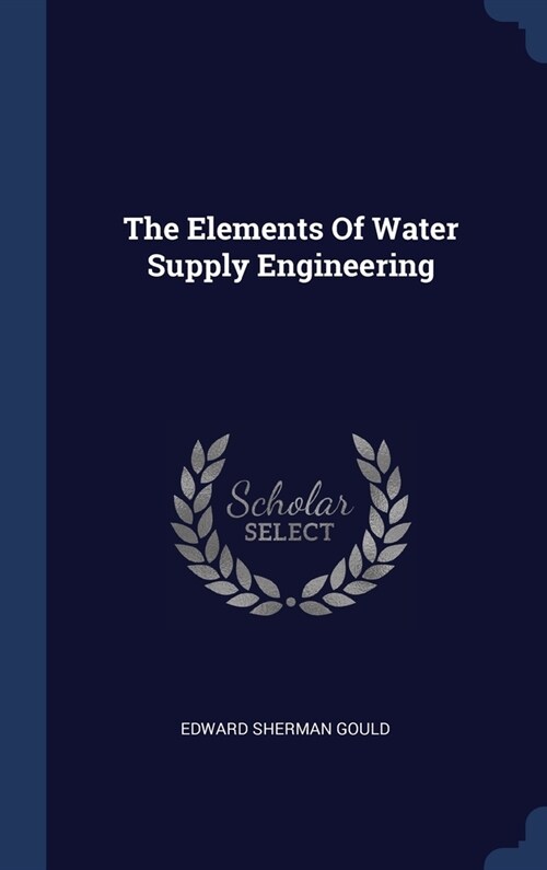 The Elements Of Water Supply Engineering (Hardcover)