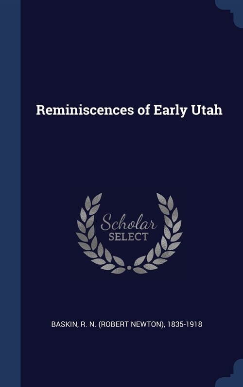 Reminiscences of Early Utah (Hardcover)