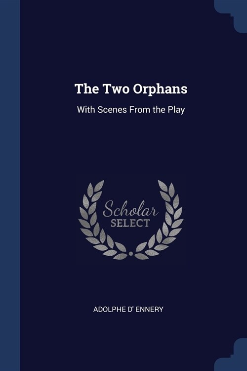 The Two Orphans: With Scenes From the Play (Paperback)