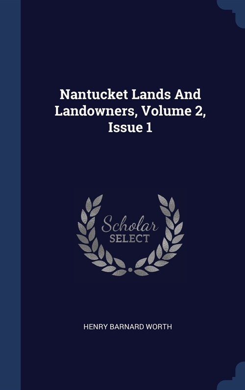 Nantucket Lands And Landowners, Volume 2, Issue 1 (Hardcover)