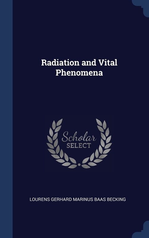 Radiation and Vital Phenomena (Hardcover)