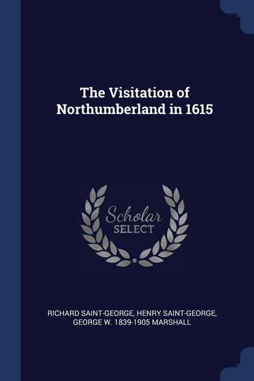 The Visitation of Northumberland in 1615 (Paperback)