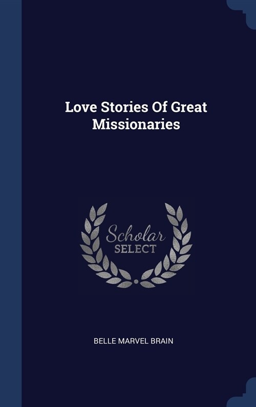 Love Stories Of Great Missionaries (Hardcover)