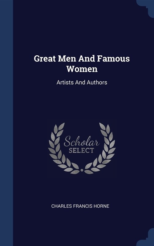 Great Men And Famous Women: Artists And Authors (Hardcover)