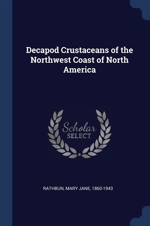 Decapod Crustaceans of the Northwest Coast of North America (Paperback)