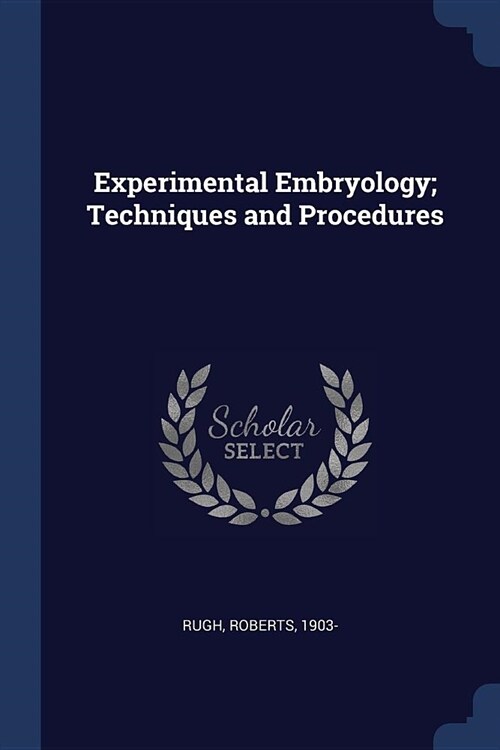 Experimental Embryology; Techniques and Procedures (Paperback)