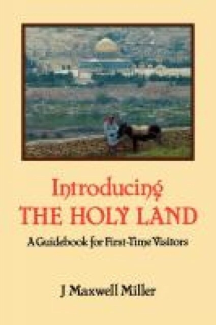 Introducing the Holy Land : A Guidebook for First-Time Visitors (Paperback)