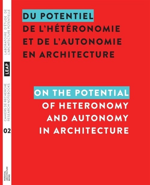 Du potentiel de lh??onomie et de lautonomie en architecture / On the Potential of Heteronomy and Autonomy in Architecture (Paperback)