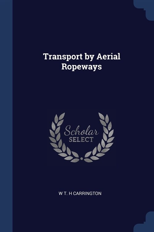 Transport by Aerial Ropeways (Paperback)