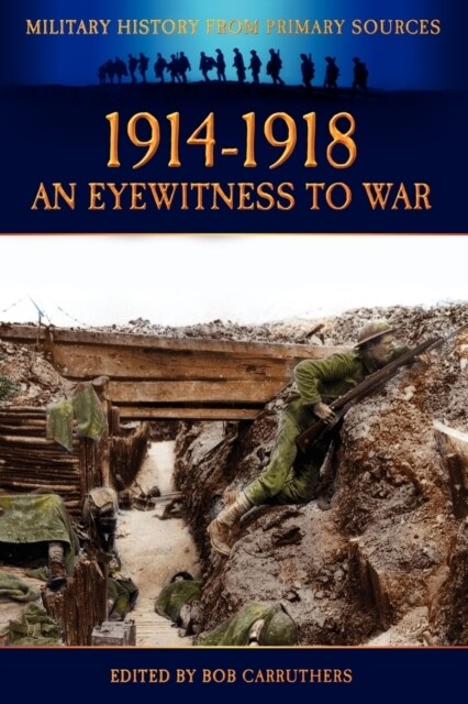 1914-1918 - An Eyewitness to War (Paperback)