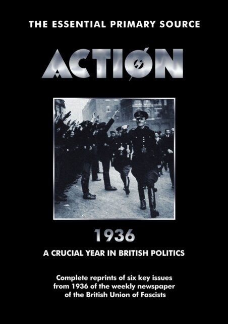 Action : 1936: A Crucial Year in British Politics (Paperback)