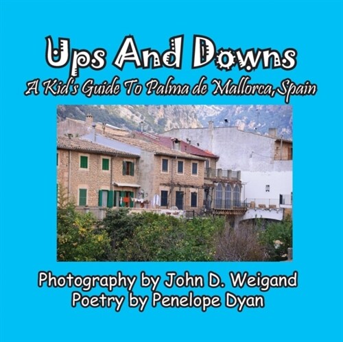 Ups and Downs, a Kids Guide to Palma de Mallorca, Spain (Paperback, Picure Book)