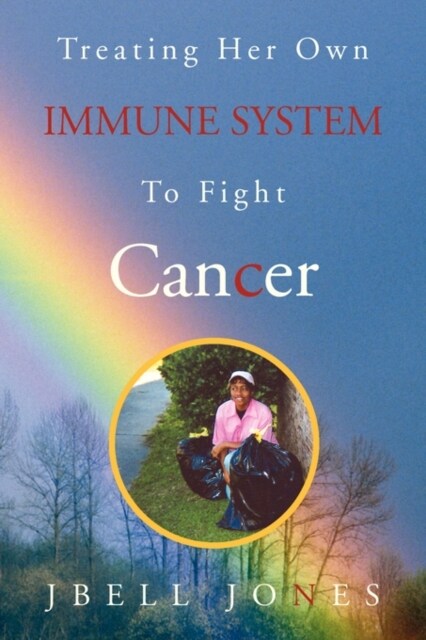 Treating Her Own Immune System to Fight Cancer (Paperback)