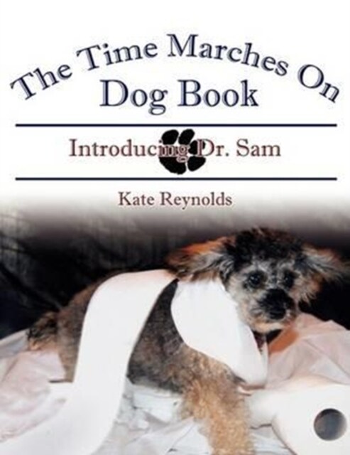 The Time Marches on Dog Book: Introducing Dr. Sam (Paperback)