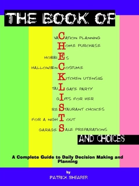 The Book of Checklists and Choices: A Complete Guide to Daily Decision Making and Planning (Paperback)