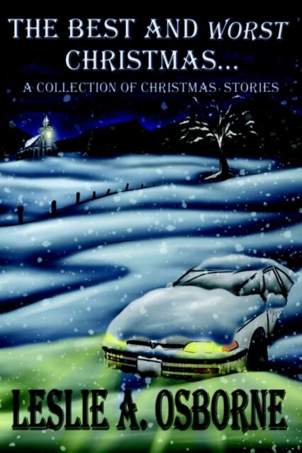 The Best and Worst Christmas...: A Collection of Christmas Stories (Paperback)