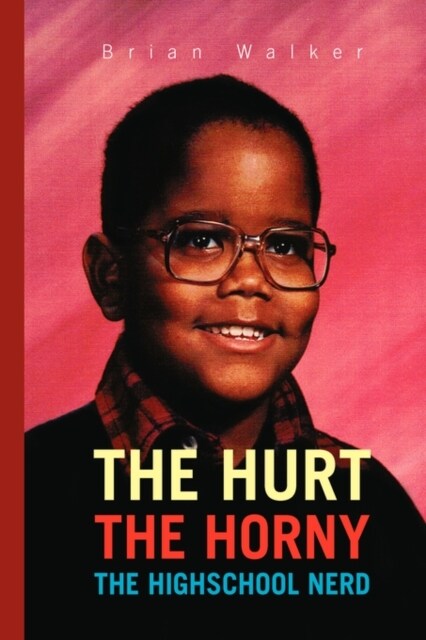 The Hurt the Horny the Highschool Nerd (Paperback)