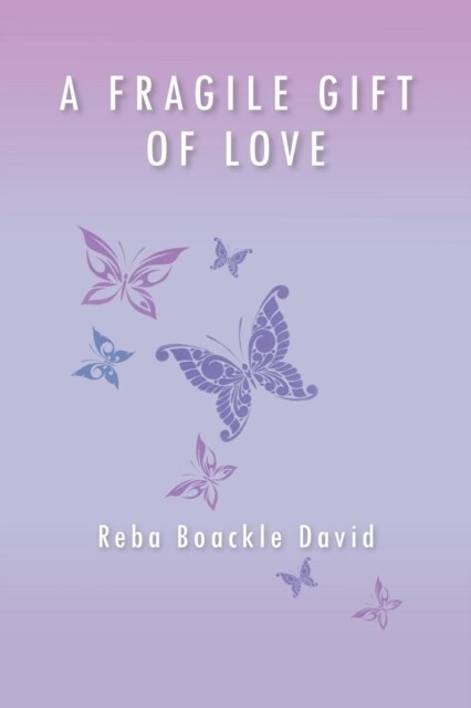 A Fragile Gift of Love (Paperback)