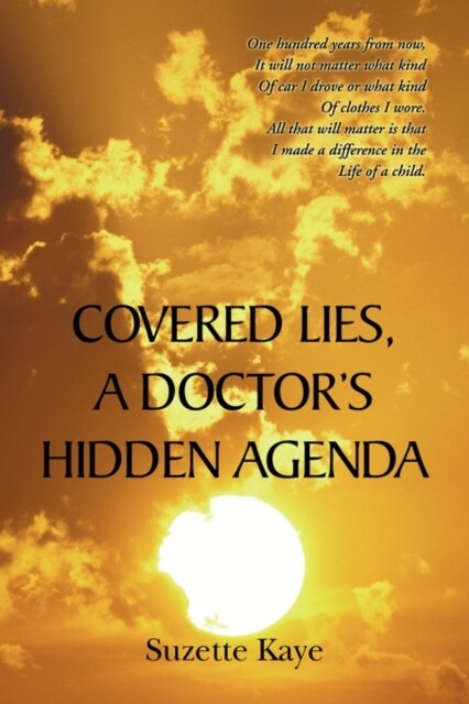 Covered Lies, a Doctors Hidden Agenda (Paperback)