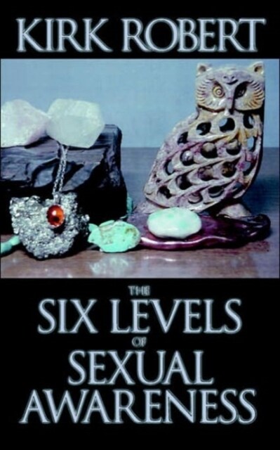 The Six Levels of Sexual Awareness (Paperback)