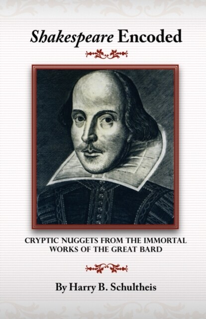 Shakespeare Encoded: Cryptic Nuggets from the Immortal Works of the Great Bard (Paperback)