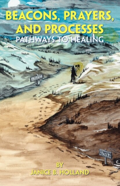Beacons, Prayers, and Processes: Pathways to Healing (Paperback)